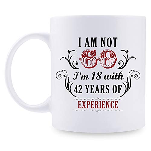 aiyaya 60th Birthday Gifts for Women Men - I'm Not 60 I'm 18 with 42 Years of Experience Mug - 60 Year Old Present Ideas for Mom, Wife, Sisters, Grandma, Her, Friends, Coworkers - 11 oz Coffee Mug