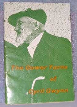 The Gower yarns of Cyril Gwynn Gwynn. Cyril 9780902767027