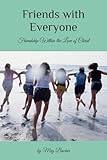 Friends with Everyone: Friendship Within the Love of Christ