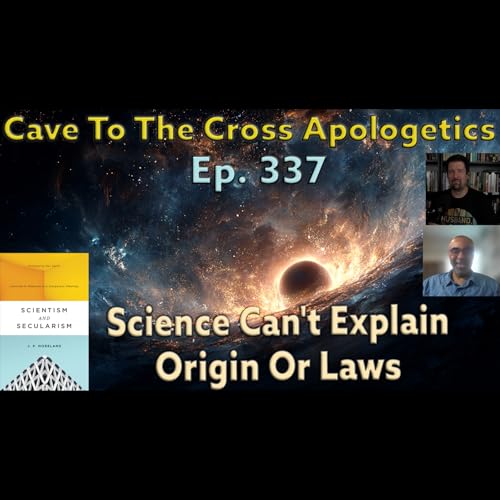 Science Can’t Explain Origin Or Laws – Ep.337 – Scientism & Secularism – 5 Things Science Can’t Explain But Theism Can – Part 1 Podcast Por arte de portada
