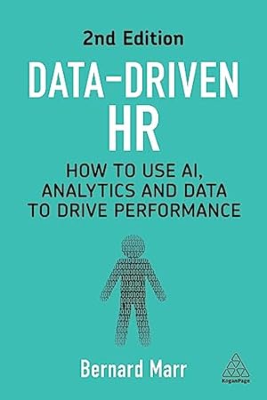 Data-Driven HR: How to Use AI, Analytics and Data to Drive Performance