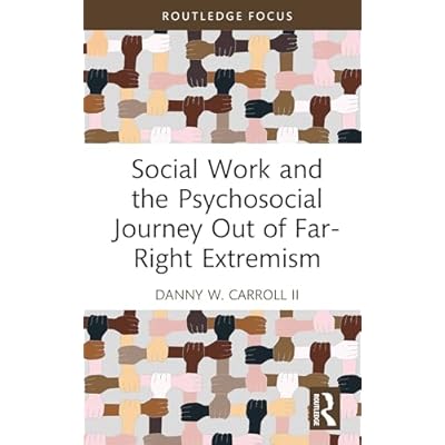 Social Work and the Psychosocial Journey Out of Far-Right Extremism
