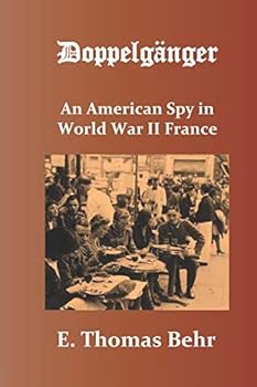 Doppelg?nger : An American Spy in World War II France
