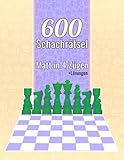 600 Schachrätsel, Matt in 4: Einzigartige Matt-in-vier-Zügen Schachrätsel mit Lösungen - Josh Ortiz Martin 