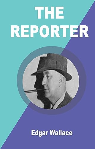The Reporter (English Edition) - Edgar Wallace