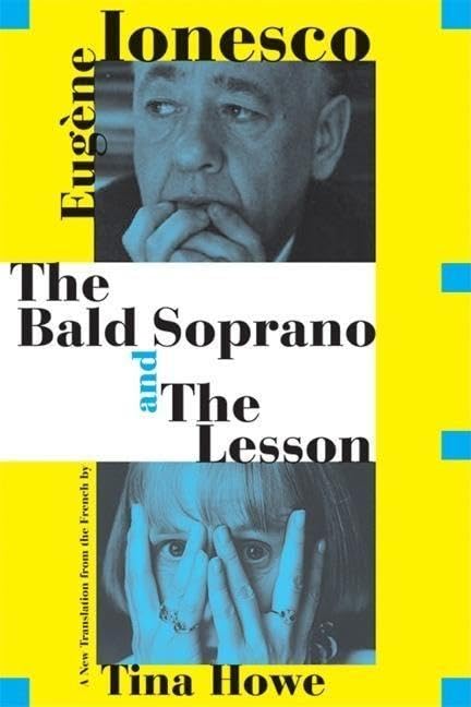 The Bald Soprano and The Lesson: Two Plays -- A New Translation