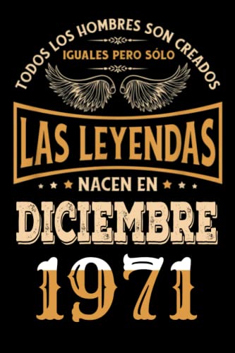 Regalo de 51 Cumpleaños Para Hombre : Las Leyendas Nacen en diciembre 1971: Regalos de Cumpleaños Vintage Para El Marido Hermano Papá Amigos, Cumplir ... en diciembre de 1971, Cuaderno de Cumpleaños.