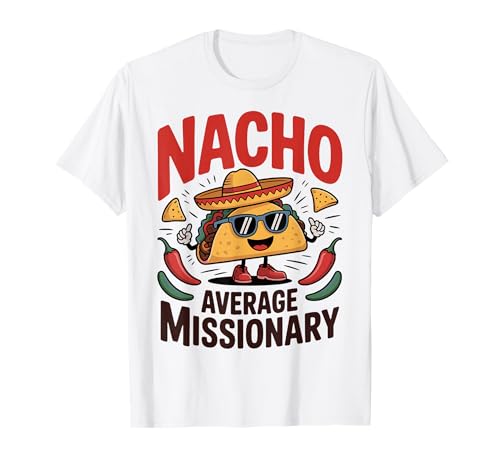 Nacho Average Missionary Christian Church Faith Mission T-Shirt