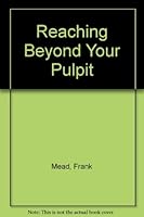 Reaching Beyond Your Pulpit B000E4M348 Book Cover