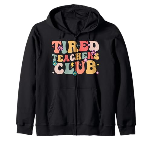Tired Teachers Club Back To School Funny Teacher First Day ! Zip Hoodie
