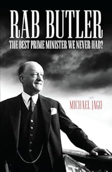 Hardcover Rab Butler: The Best Prime Minister We Never Had? Book