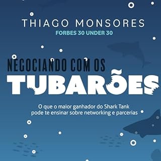 Negociando com os tubar&otilde;es Audiolivro Por Thiago Monsores capa
