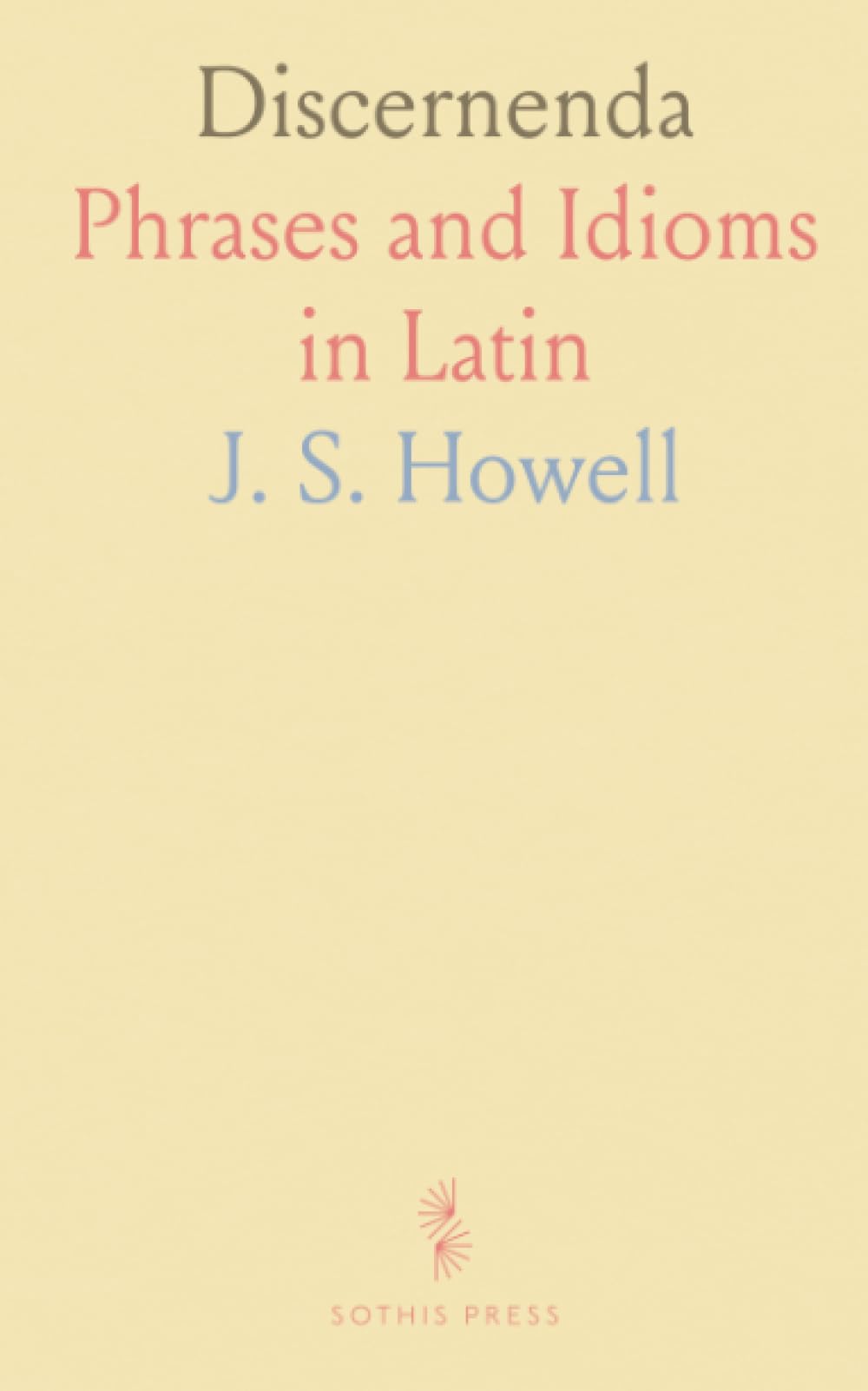 Discernenda: Phrases and Idioms in Latin