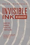 The Invisible Ink Workbook: Hands-On Training for Better Storytelling