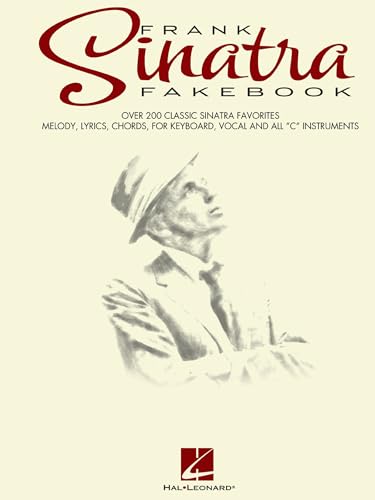 Frank Sinatra Fake Book for Piano Keyboard and C Instruments | Jazz Standards Melody Lyrics and Chords Sheet Music Book for Students | Essential Songbook for Practice Performance and Study