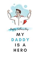 My Daddy Is a Hero: Father's Day Gift from kids Fill In The Blank Story Book Using Prompts B089CFPHW6 Book Cover