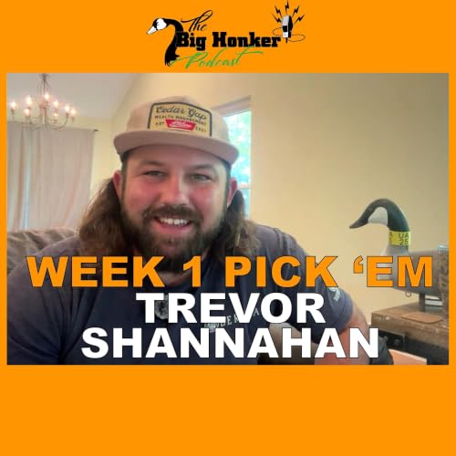 BONUS EPISODE: Week 1 Pick &lsquo;Em - Trevor Shannahan