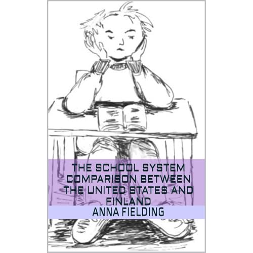 The School System Comparison Between The United States And Finland by Anna Fielding episode artwork