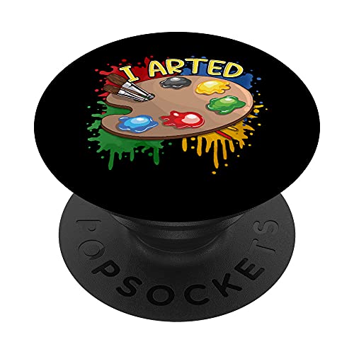 Cute I Arted Funny & Creative Artistic Pun PopSockets PopGrip - Support et Grip pour Smartphone/Tablette avec un Top Interchangeable