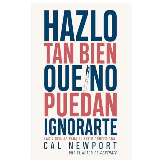 Hazlo tan bien que no puedan ignorarte: Las cuatro reglas para el éxito profesional (PENINSULA)