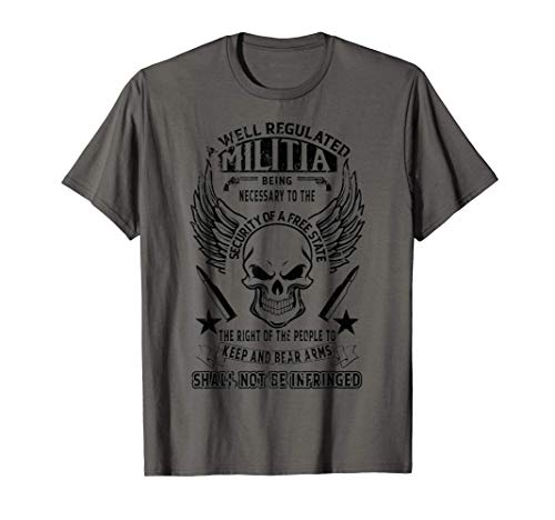 A Well-Regulated Militia 2nd amendment Skull Gun Pro Rights T-Shirt