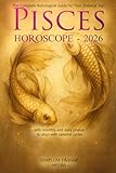 Pisces Horoscope - 2026: The Complete Astrological Guide for Your Zodiacal Sign with monthly and daily phases to align with celestial cycles Templum Dianae - Media