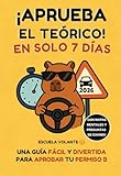 aprobar facil electronica  Aprueba el teórico en solo 7 días: Una guía fácil y divertida para aprobar tu permiso B de conducir