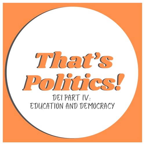 DEI Part IV: Education and democracy
