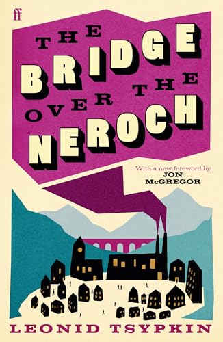 Faber Faber The Bridge Over The Neroch And Other Works Introduced by Jon McGregor.