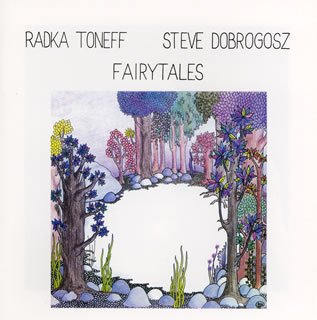 ラドカ トネフ&スティーヴ ドブロゴス RADKA TONEFF & STEVE DOBROGOSZ フェアリーテイルズ FAIRYTALES