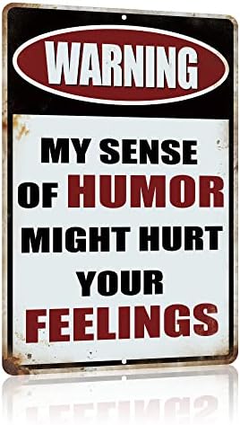 Yniaun Decor Vintage Office Decor Funny Warning Metal Tin Signs Garage Man Cave Wall Decor Gift Cool Stuff for Men 12 X 8 Inches Outdoor & Indoor - My Sense of Humor Might Hurt Your Feelings