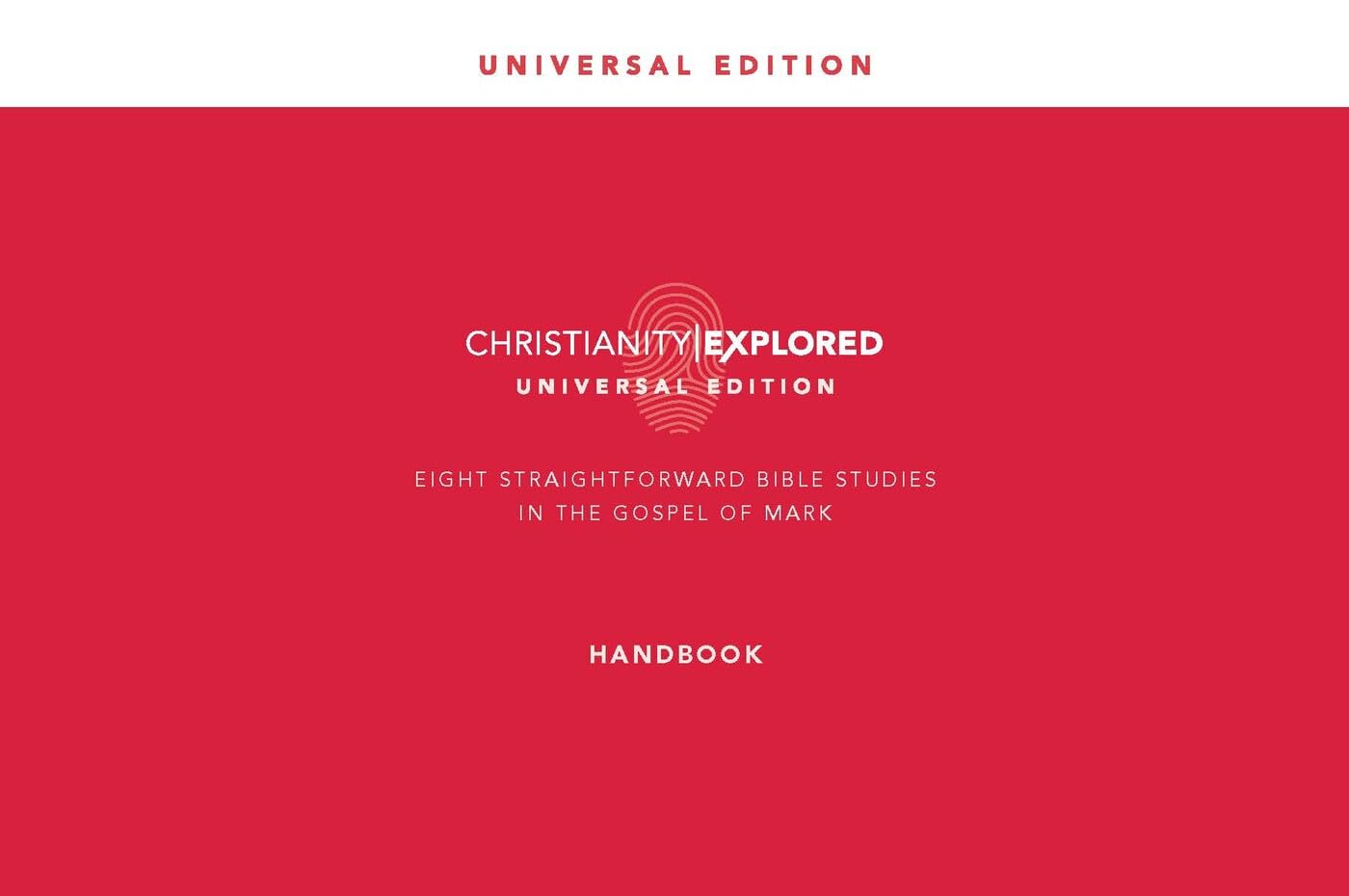 Christianity Explored Universal Handbook: One life. Pure and simple.