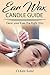 Ear Wax Candles: Learn How To Remove Eax Wax With Ear Wax Candles, Natural Parrafin Candles And Other Methods To Keeping Your Ears Clean, Heal Hearing Problems Due To High Levels Of Eax Wax.