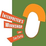  Interpreter\'s Workshop with Tim Curry