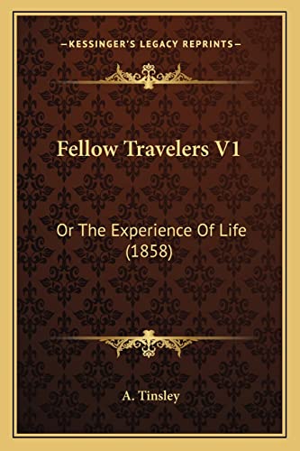 Fellow Travelers V1: Or The Experience Of Life (1858)