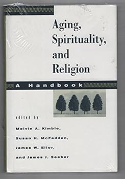 Aging, Spirituality and Religion: A Handbook