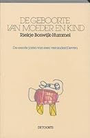 De geboorte van moeder en kind: de eerste jaren van een veranderd leven (Dutch Edition) 9060204948 Book Cover