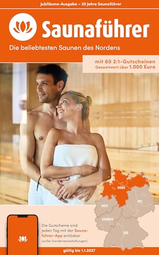 Norden Saunaführer - Die 60 beliebtesten Saunen für den Norden: mit mehr als 60 2:1-Gutscheinen für Bremen, Hamburg, Niedersachen, Schleswig-Holstein ... Die regionalen Saunaführer mit Gutscheinen)