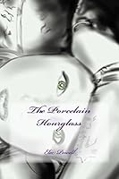 The Porcelain Hourglass 148192236X Book Cover