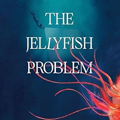 The Jellyfish Problem Audiolibro Por Tessa Yang arte de portada