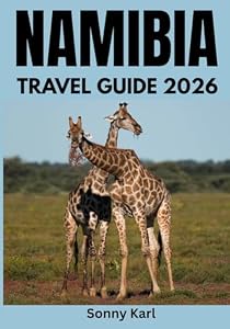 NAMIBIA TRAVEL GUIDE 2026
