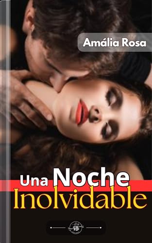 Una Noche Inolvidable: Donde Los Deseos Latentes Despiertan Y Lo Que Era Curiosidad Se Convierte En Fuego (Colección Erótica)