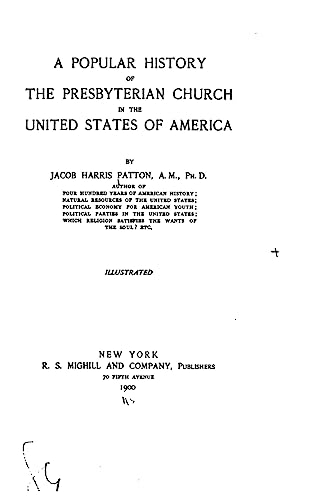 A Popular History of the Presbyterian Church in the United States of America