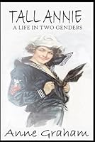 Tall Annie: A Life in Two Genders B0BXMKQX44 Book Cover