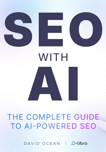 SEO with AI: The Perfect Guide for Automating SEO for Maximum Productivity, From Beginners to Pro (Digital Skill Development Series by D-Libro (2025))