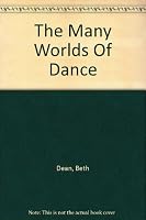 The Many Worlds Of Dance B0043GOVR0 Book Cover