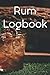 Produktbild Rum Logbook: Write Records of Rums, Projects, Tastings, Equipment, Cocktails, Guides, Reviews and Courses