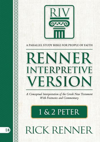 Renner Interpretive Version 1 and 2 Peter: A Conceptual Interpretation of the Greek New Testament With Footnotes and Commentary