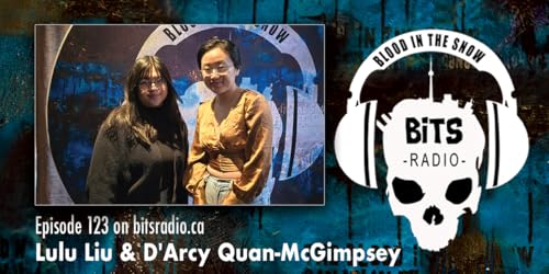 BITS Radio Episode 123 Lulu Liu & D'Arcy Quan-McGimpsey