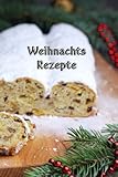 Notizbuch Merry Christmas Stollen Rosinenstollen Rezepte Frohe Weihnachten Geschenkidee Weihnachtsrezepte 6 x 9 Zoll DIN A5 100 Seiten mit Linien zum ... Weihnachtsplätzchen Xmas (German Edition)